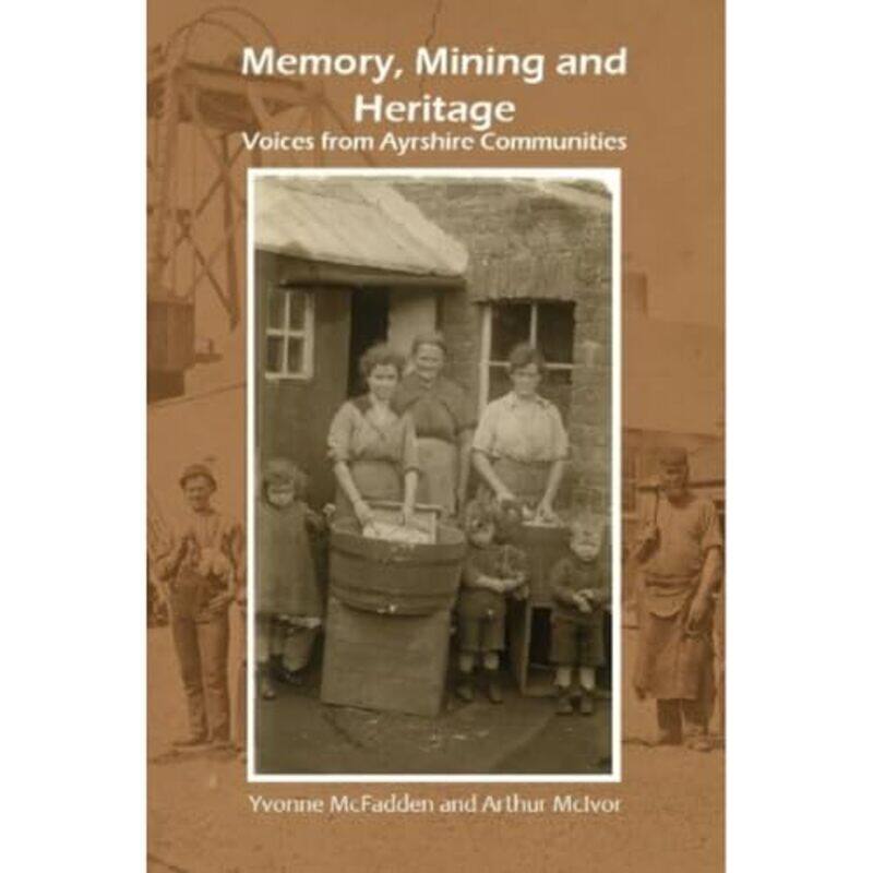

Memory Mining and Heritage by Yvonne McFaddenArthur McIvor-Paperback