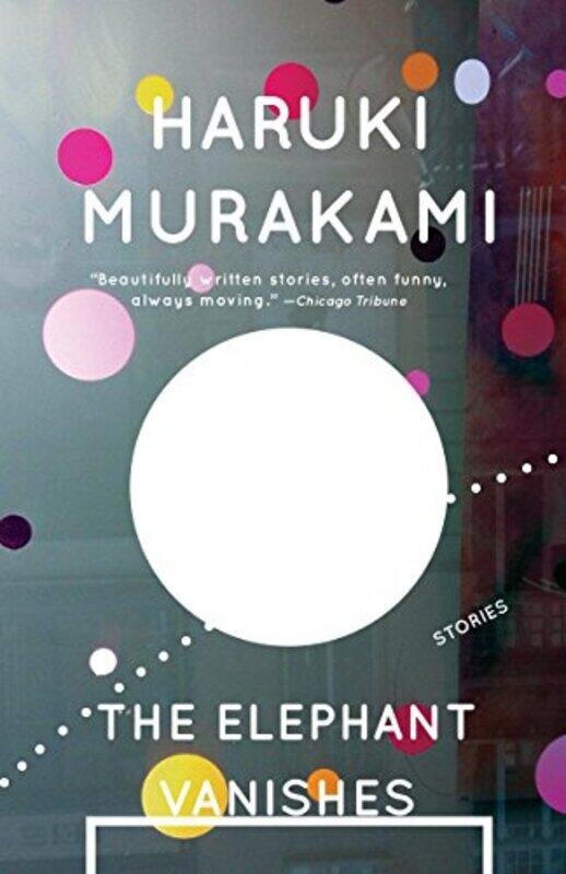 

The Elephant Vanishes: Stories , Paperback by Haruki Murakami