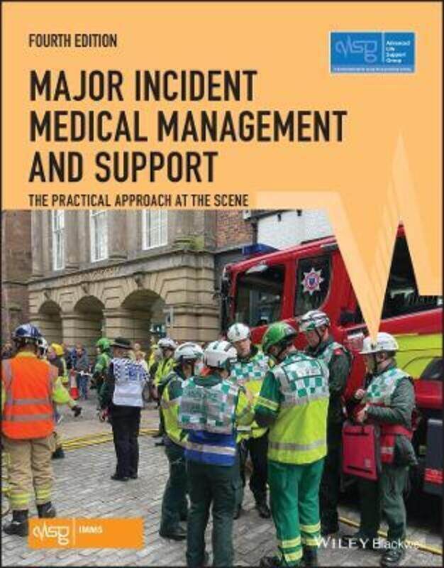 

Major Incident Medical Management and Support - The Practical Approach at the Scene,Paperback,ByALSG