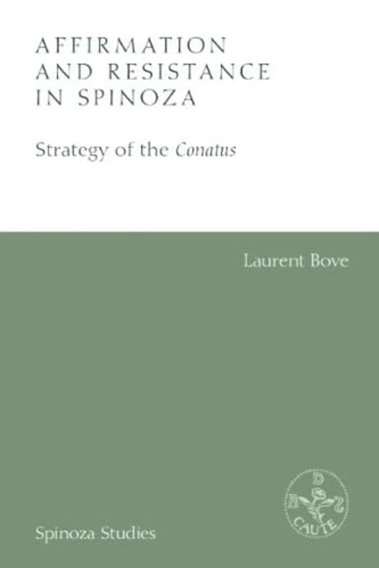 Affirmation and Resistance in Spinoza by Laurent BoveHasana Sharpmilie Filion-Donatomilie Filion-Donato-Hardcover