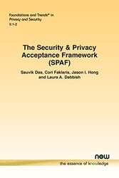 The Security & Privacy Acceptance Framework Spaf Das, Sauvik - Faklaris, Cori - Hong, Jason I. - Dabbish, Laura A. Paperback