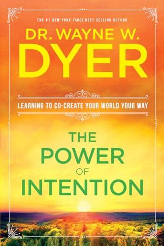 

The Power Of Intention Learning To Cocreate Your World Your Way By Dyer, Wayne -Paperback