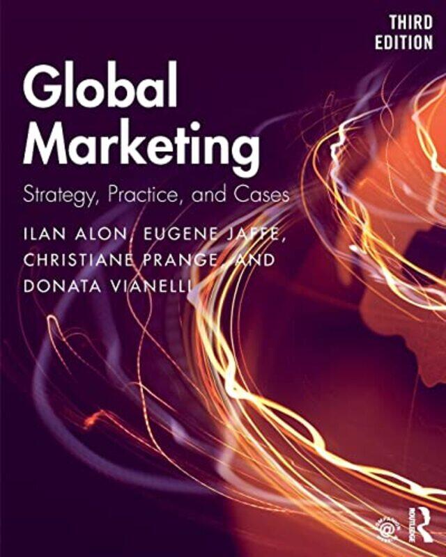 

Global Marketing by Ilan University of Agder, Norway AlonEugene JaffeChristiane Tongji University, China PrangeDonata University of Trieste, Italy Via