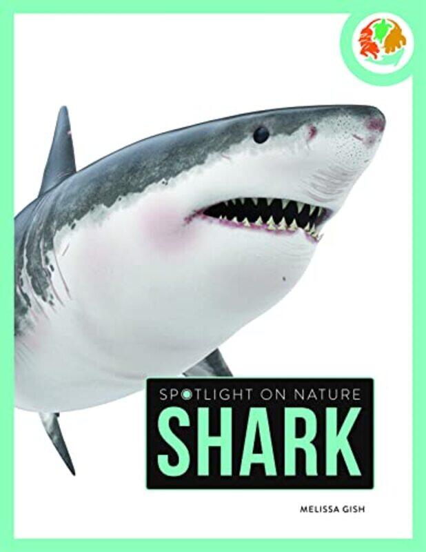 

Spotlight on Nature Shark by Melissa Gah-Paperback