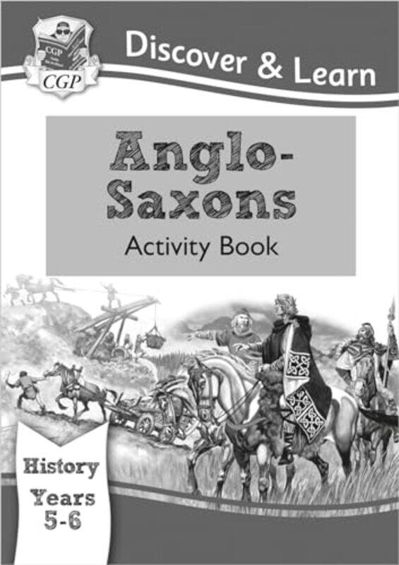 

KS2 History Discover and Learn AngloSaxons Activity Book Years 5 and 6 by CGP BooksCGP Books-Paperback