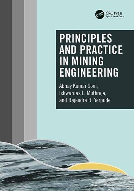 

Principles And Practice In Mining Engineering by Abhay Kumar SoniIshwardas L MuthrejaRajendra R Yerpude-Paperback