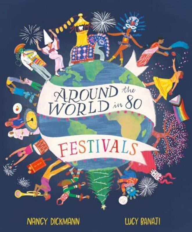 

Around the World in 80 Festivals by Nancy DickmannLucy Banaji-Hardcover