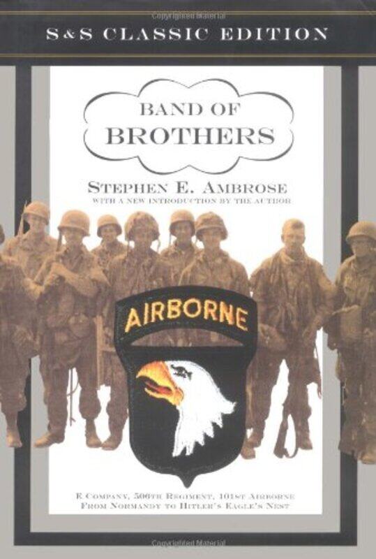 

Band of Brothers: E Company, 506th Regiment, 101st Airborne from Normandy to Hitlers Eagles Nest,Paperback by Ambrose, Stephen E.