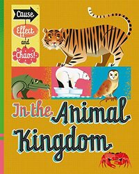 Cause Effect and Chaos! In the Animal Kingdom by Janet A Barry University Florida USA Courtney-Hardcover