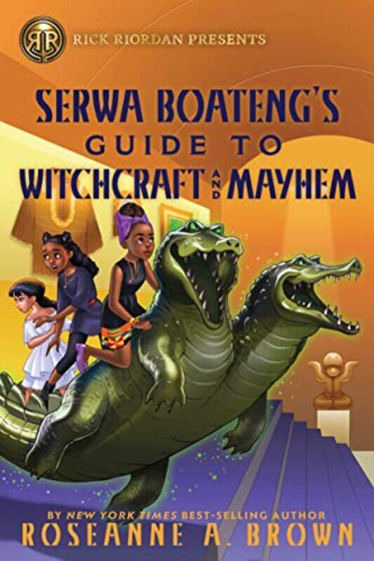 

Rick Riordan Presents: Serwa Boateng Guide to Witchcraft and Mayhem Hardcover by Brown, Roseanne A.