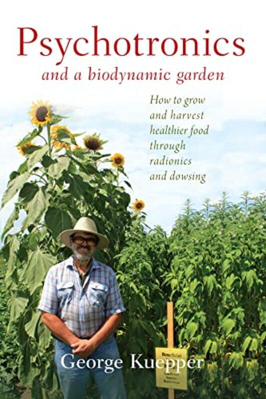 

Psychotronics and a Biodynamic Garden by Sylvie Schmitt-Paperback