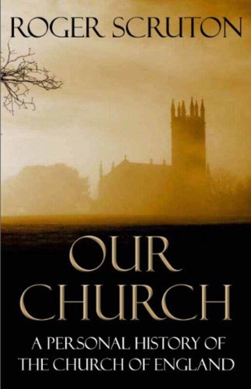 

Our Church by Roger Scruton-Paperback