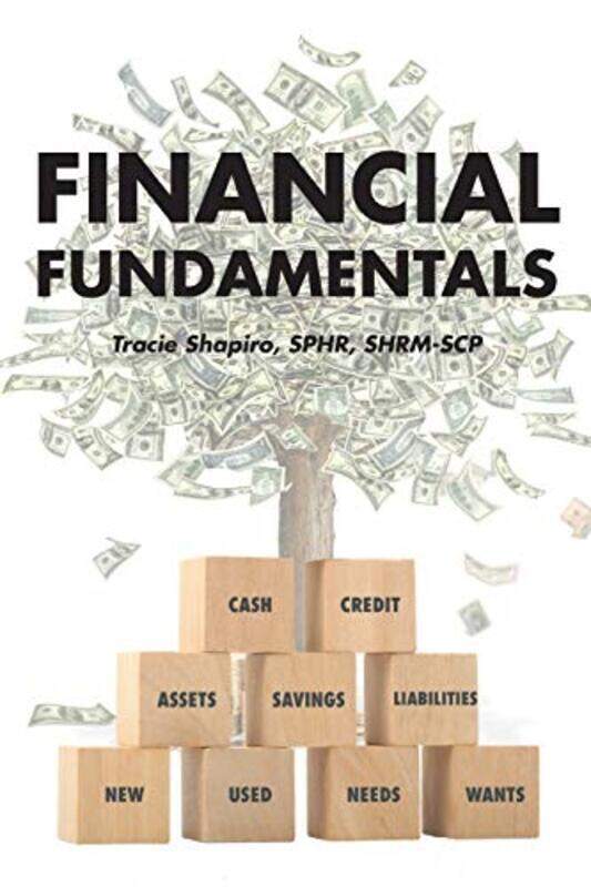 

Financial Fundamentals,Paperback,By:Shapiro Sphr Shrm-Scp, Tracie