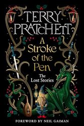 A Stroke Of The Pen The Lost Stories by Pratchett, Terry-Hardcover