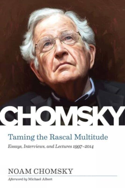 

Taming the Rascal Multitude by Noam ChomskyLydia Sargent-Paperback