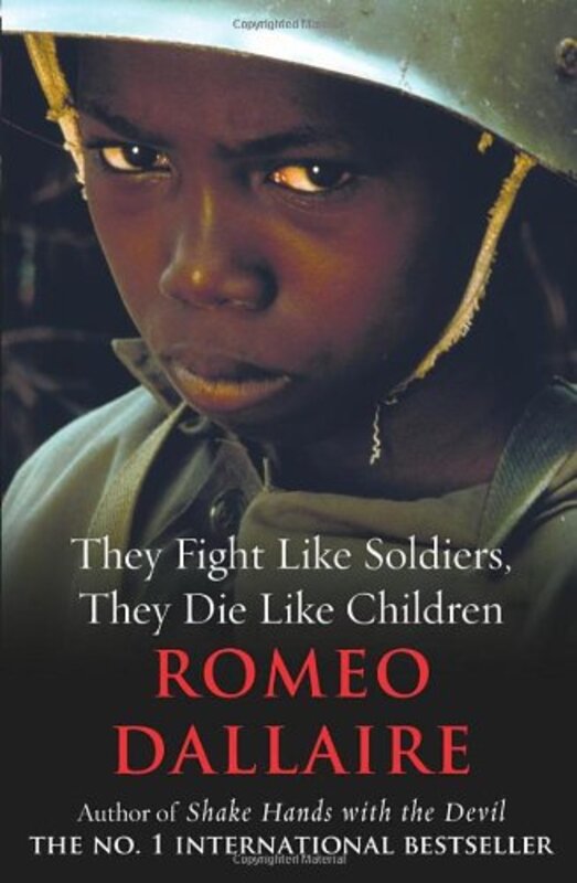They Fight Like Soldiers, They Die Like Children, Paperback Book, By: Dallaire, Romeo