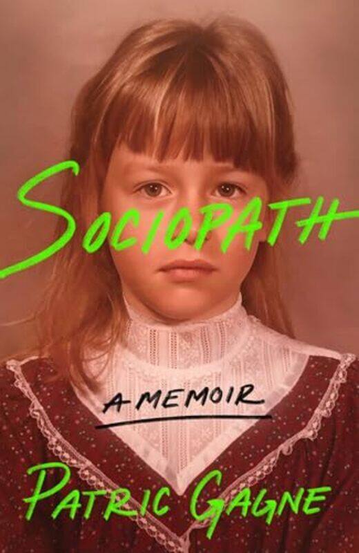 

Sociopath A Memoir By Patric Gagne - Paperback