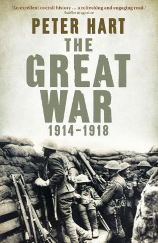 

The Great War: 1914-1918, Paperback Book, By: Peter Hart