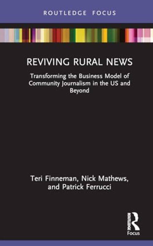 

Reviving Rural News by Teri FinnemanNick MathewsPatrick Ferrucci-Hardcover