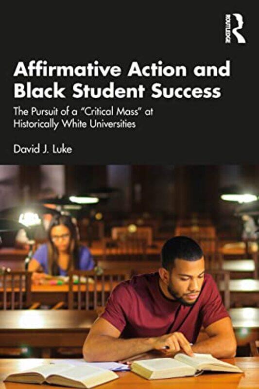 

Affirmative Action And Black Student Success by David J Luke-Paperback