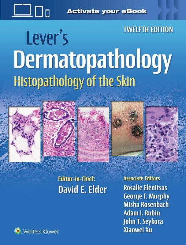 

Lever's Dermatopathology: Histopathology of the Skin