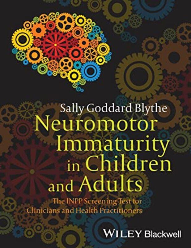 

Neuromotor Immaturity in Children and Adults by Rachel Patterson-Paperback