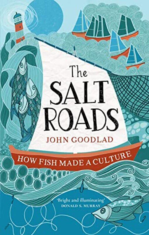 

The Salt Roads by John Goodlad-Hardcover
