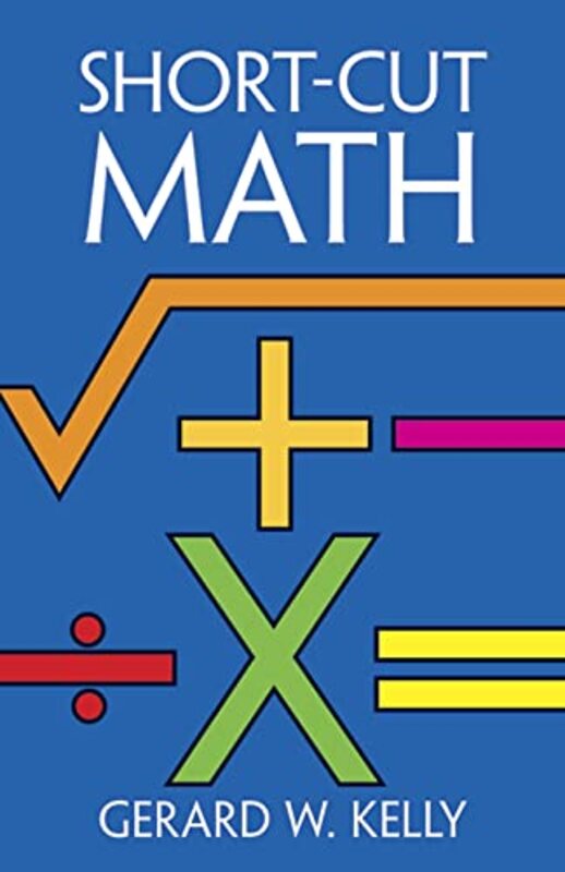 Shortcut Mathematics by Kelly, G.W...Paperback