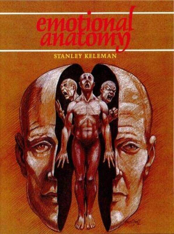 

Emotional Anatomy: The Structure of Experience,Paperback,by:Keleman, Stanley
