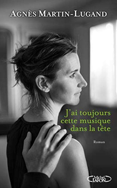

Jai toujours cette musique dans la t te,Paperback by Agnes Martin-lugand