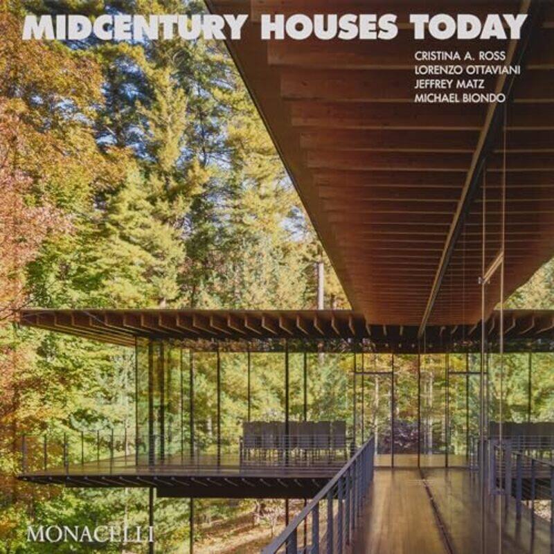 

Midcentury Houses Today by Cristina A. RossLorenzo OttavianiJeffrey R. MatzMichael Biondo -Hardcover