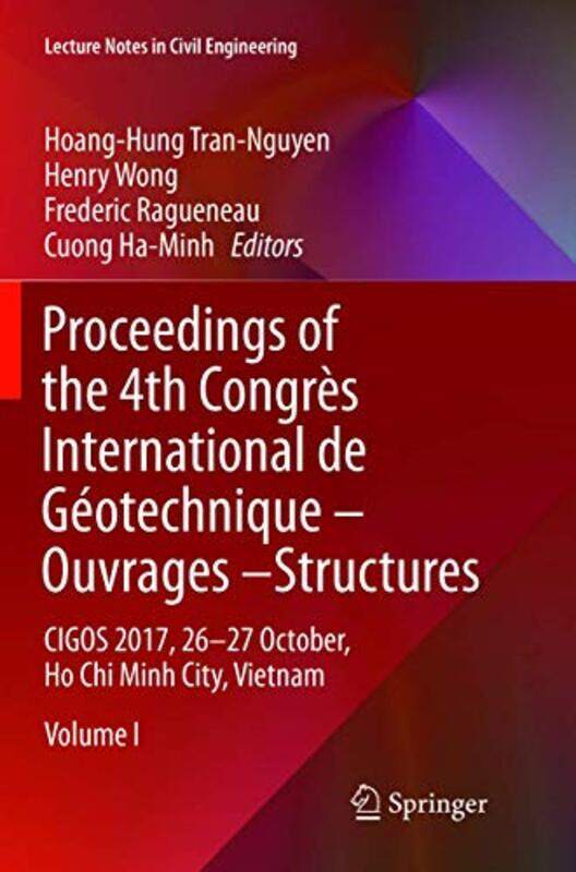 

Proceedings of the 4th Congres International de Geotechnique Ouvrages Structures by Hoang-Hung Tran-NguyenHenry WongFrederic RagueneauCuong Ha-Minh-Pa