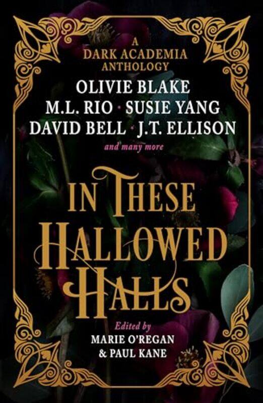 

In These Hallowed Halls A Dark Academia Anthology by Paul Kane-Hardcover