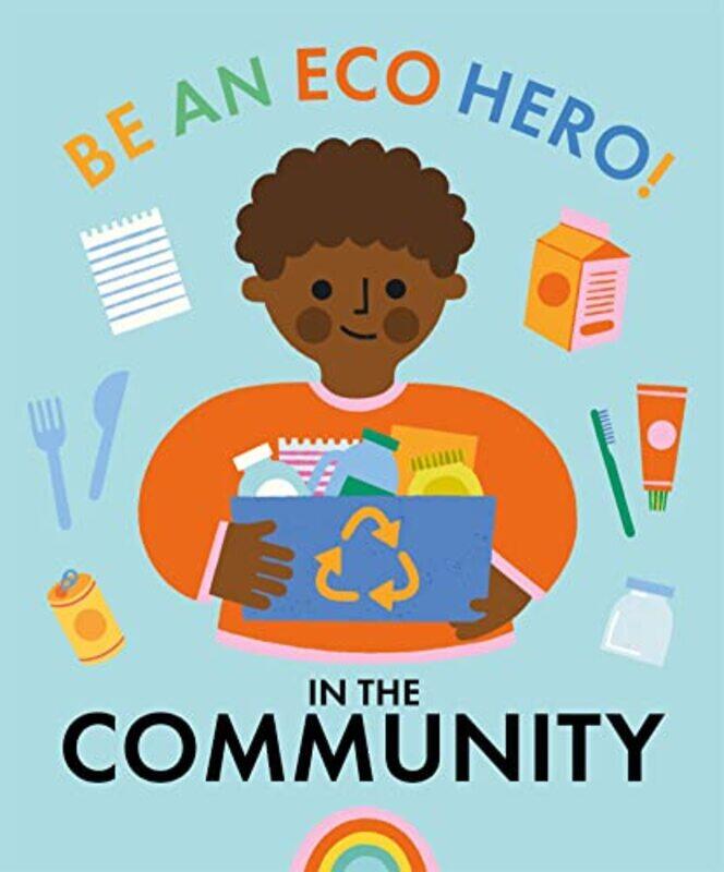 

Be an Eco Hero! In Your Community by Paul ShiptonBecca HeddleNarinder DhamiRachel RussKatie DaleIsabel Thomas-Paperback