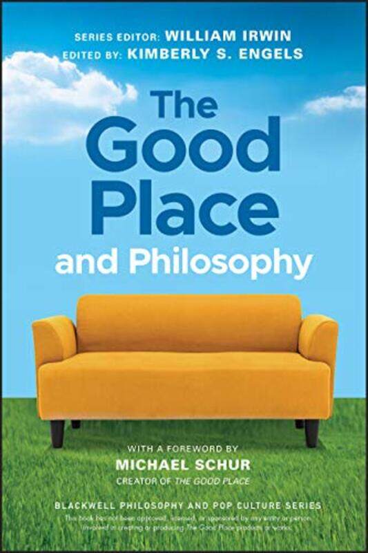 

The Good Place and Philosophy by Kimberly S EngelsWilliam Wilkes-Barre, Pennsylvania Irwin-Paperback