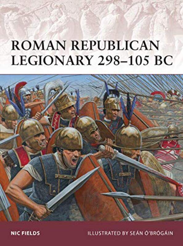 

Roman Republican Legionary 298105 Bc By Nic Fieldssean Illu...Paperback