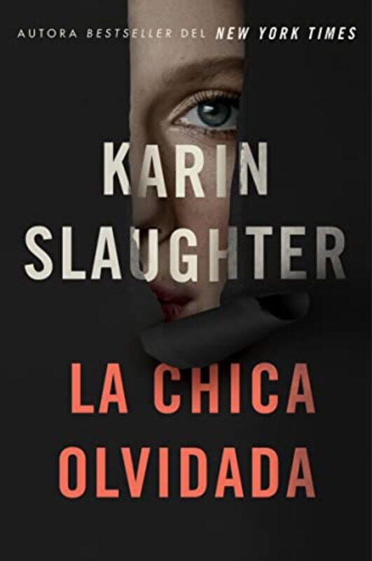 

Girl Forgotten La Chica Olvidada Spanish Edition by Karin Slaughter-Paperback