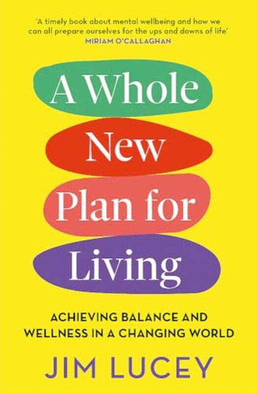 

A Whole New Plan for Living by Jim Lucey-Paperback