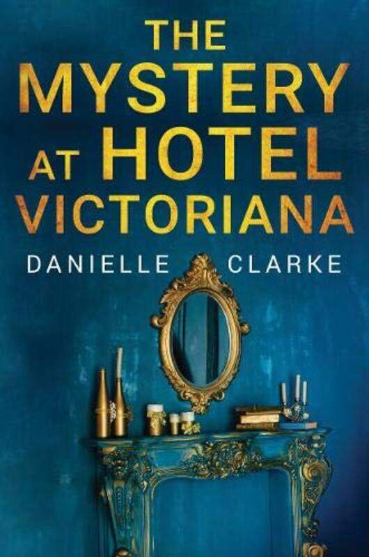 

The Mystery At Hotel Victoriana by Danielle Clarke-Paperback