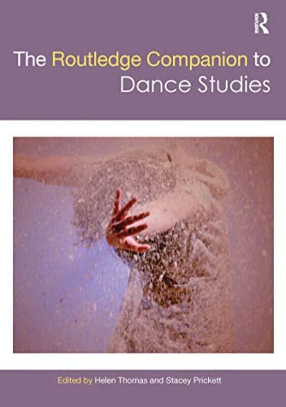 

The Routledge Companion to Dance Studies by Helen Sword-Paperback