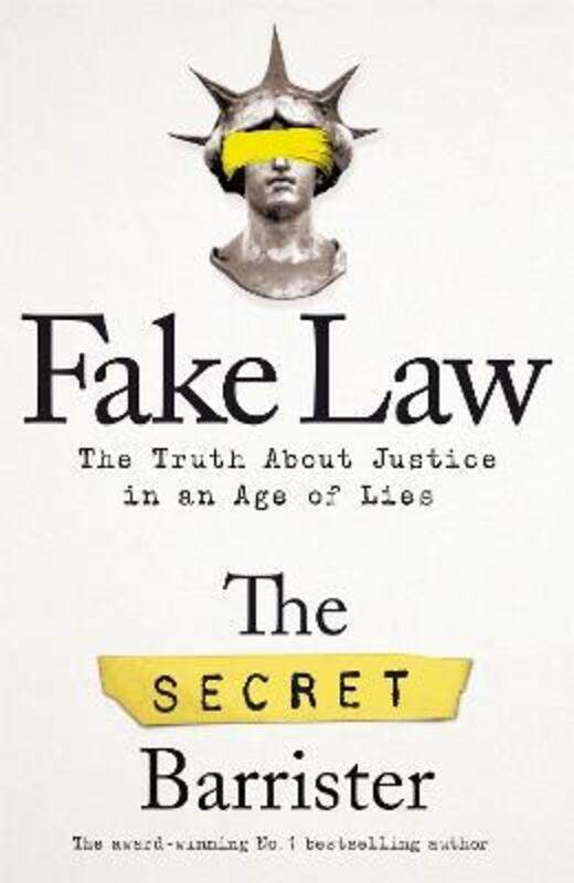 

Fake Law: The Truth About Justice in an Age of Lies,Hardcover,ByBarrister, The Secret