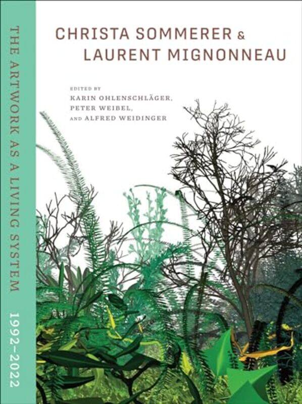 

Christa Sommerer and Laurent Mignonneau by Karin OhlenschlagerPeter Weibel-Hardcover