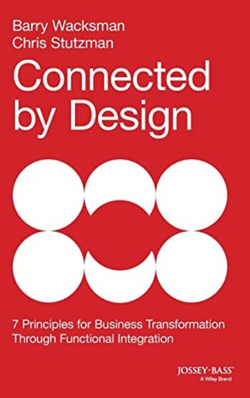 

Connected by Design by Barry WacksmanChris Stutzman-Hardcover