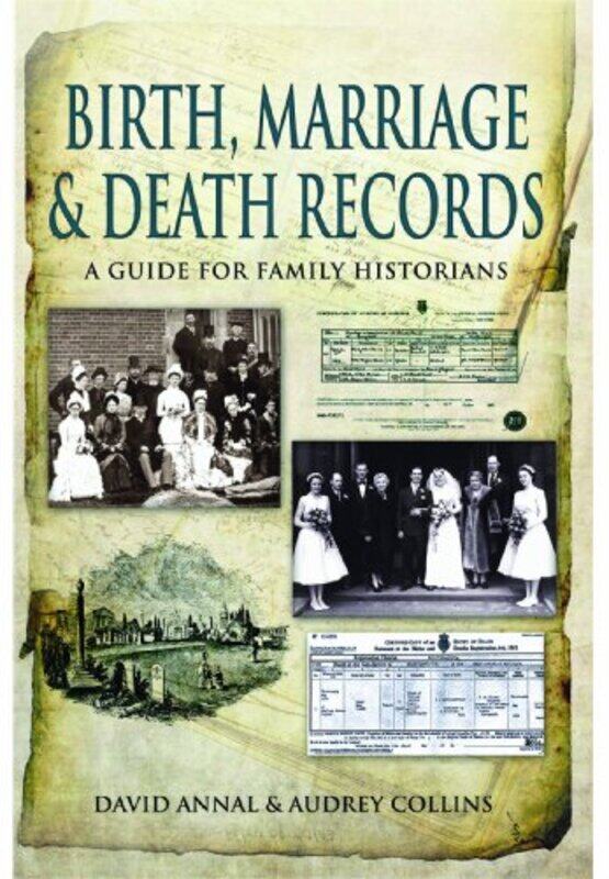 

Birth Marriage and Death Records A Guide for Family Historians by David AnnalAudrey Collins-Paperback