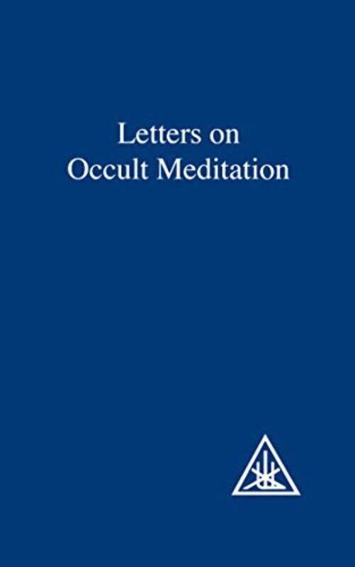 

Letters on Occult Meditation by Alice A Bailey-Paperback