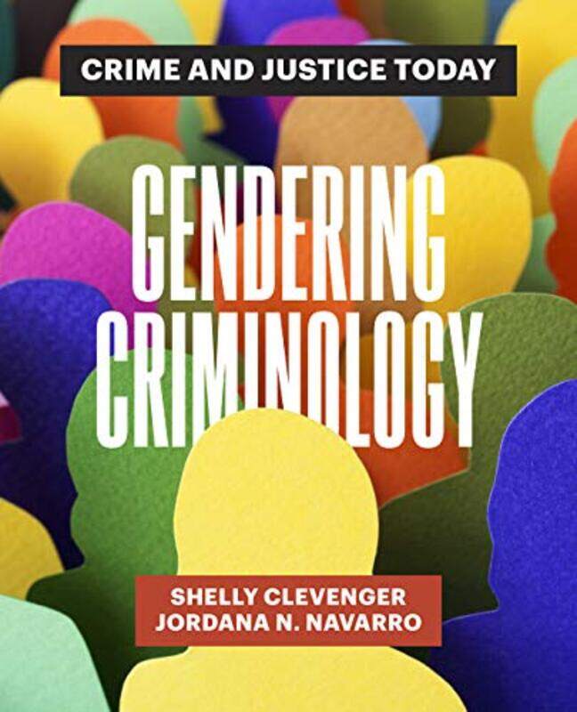 

Gendering Criminology by Shelly ClevengerJordana N Navarro-Paperback