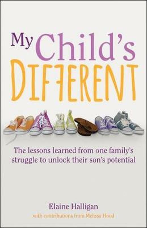 My Child's Different: The lessons learned from one family's struggle to unlock their son's potential, Paperback Book, By: Elaine Halligan