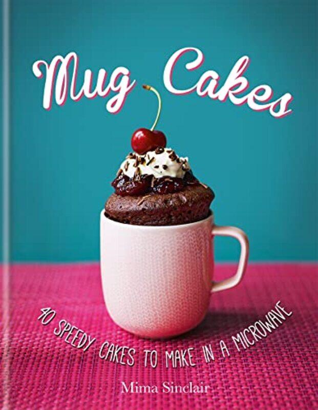 

Mug Cakes 40 speedy cakes to make in a microwave by Thomas P Peschak-Hardcover