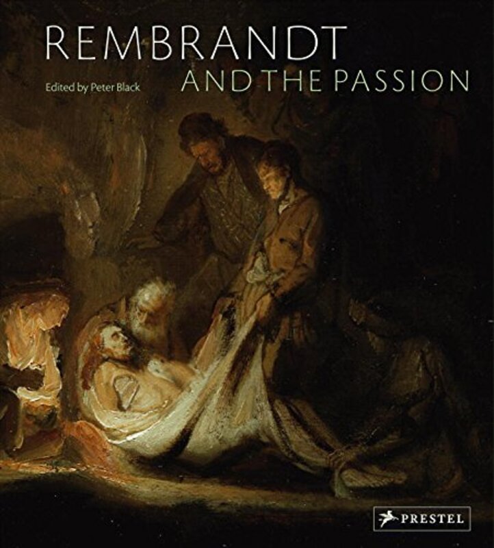 REMBRANDT AND THE PASSION, Hardcover Book, By: PETER BLACK