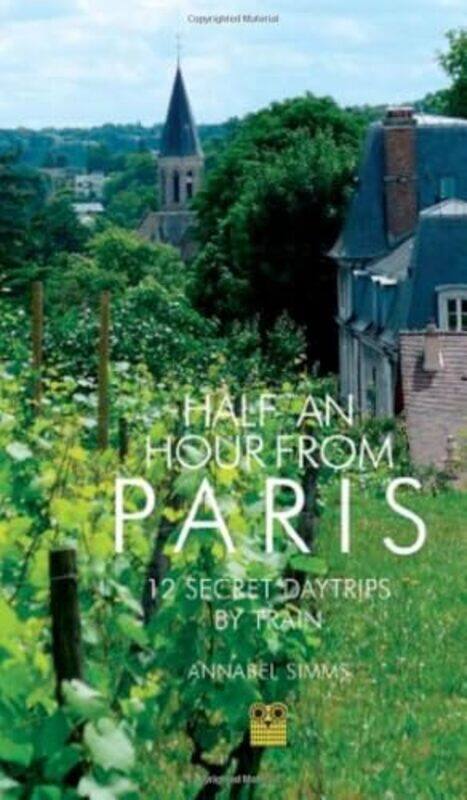 

Half an Hour from Paris by Annabel Simms-Paperback
